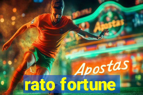 rato fortune